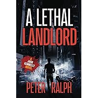 A Lethal Landlord: (A Josh Kennelly Gripping Crime Thriller Book 6)
