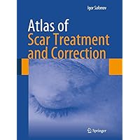Atlas of Scar Treatment and Correction Atlas of Scar Treatment and Correction Kindle Hardcover Paperback