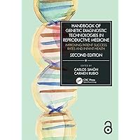 Handbook of Genetic Diagnostic Technologies in Reproductive Medicine: Improving Patient Success Rates and Infant Health Handbook of Genetic Diagnostic Technologies in Reproductive Medicine: Improving Patient Success Rates and Infant Health Kindle Hardcover