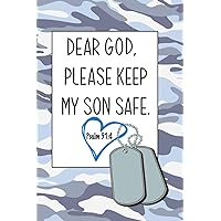 Dear God, Please Keep My Son Safe: Daily Journal & Devotional with Bible Verses about Faith, Courage & Protection - A meaningful gift for an Army Mom ... Soldier (Military Appreciation Gifts)