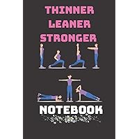 Thinner Leaner Stronger Notebook: Undated Daily Training, Fitness & Workout Lined Notebook journal Gift,120 Pages,6x9,Soft Cover,Matte Finish Monday To Sunday. Log Cardio & Strength Workouts.