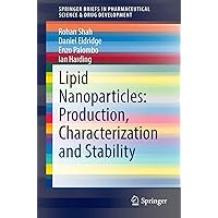 Lipid Nanoparticles: Production, Characterization and Stability (SpringerBriefs in Pharmaceutical Science & Drug Development) Lipid Nanoparticles: Production, Characterization and Stability (SpringerBriefs in Pharmaceutical Science & Drug Development) Paperback Kindle