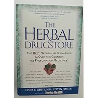 The Herbal Drugstore: The Best Natural Alternatives to Over-the-Counter and Prescription Medicines! The Herbal Drugstore: The Best Natural Alternatives to Over-the-Counter and Prescription Medicines! Hardcover Kindle Mass Market Paperback Paperback