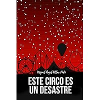Este circo es un desastre (Libros infantiles (a partir de 8 años)) (Spanish Edition) Este circo es un desastre (Libros infantiles (a partir de 8 años)) (Spanish Edition) Kindle Paperback