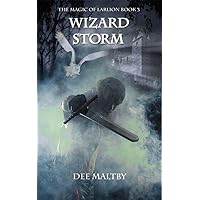Wizard Storm: An Epic Fantasy Adventure (The Magic of Larlion Book 3)