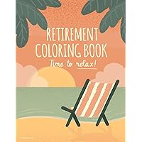 Retirement Gifts For Women: Coloring Book For Retired Woman with Humorous Quotes