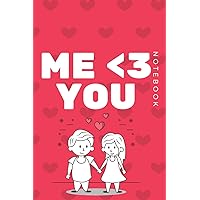 Me and You Notebook , love notebooks for couple , Notebook Journal , Notebook lined paper , Notebooks for works: Gift love notebook , love notebook ... , 120 pages , collage ruled , lined paper )