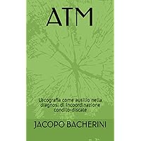 ATM: ARTICOLAZIONE TEMPORO-MANDIBOLARE (Italian Edition) ATM: ARTICOLAZIONE TEMPORO-MANDIBOLARE (Italian Edition) Paperback