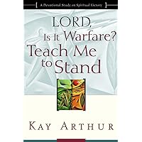 Lord, Is It Warfare? Teach Me to Stand: A Devotional Study on Spiritual Victory Lord, Is It Warfare? Teach Me to Stand: A Devotional Study on Spiritual Victory Paperback Kindle