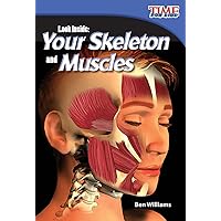Teacher Created Materials - TIME For Kids Informational Text: Look Inside: Your Skeleton and Muscles - Grade 2 - Guided Reading Level L Teacher Created Materials - TIME For Kids Informational Text: Look Inside: Your Skeleton and Muscles - Grade 2 - Guided Reading Level L Paperback Kindle