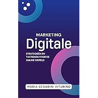 Digitale Marketing: Strategieën en tactieken voor de online wereld (Dutch Edition) Digitale Marketing: Strategieën en tactieken voor de online wereld (Dutch Edition) Kindle Hardcover Paperback