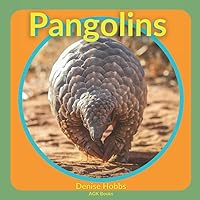 PANGOLINS: Everything You Ever Wanted To Know About This Peculiar Animal. A Fantastic Book For Curious Kids. Includes Stunning Photographs. (Animal Focus) PANGOLINS: Everything You Ever Wanted To Know About This Peculiar Animal. A Fantastic Book For Curious Kids. Includes Stunning Photographs. (Animal Focus) Paperback Kindle