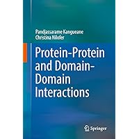Protein-Protein and Domain-Domain Interactions Protein-Protein and Domain-Domain Interactions Kindle Hardcover Paperback