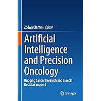 Artificial Intelligence and Precision Oncology: Bridging Cancer Research and Clinical Decision Support Artificial Intelligence and Precision Oncology: Bridging Cancer Research and Clinical Decision Support Kindle Hardcover Paperback