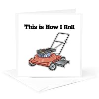 Greeting Card - This is How I Roll Lawn Mower - Funny and Humorous Designs