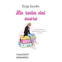La rotta del cuore (Italian Edition) La rotta del cuore (Italian Edition) Kindle