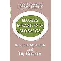 Mumps, Measles and Mosaics: Book 10 (Collins New Naturalist Monograph Library) Mumps, Measles and Mosaics: Book 10 (Collins New Naturalist Monograph Library) Hardcover