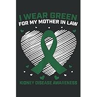 I Wear Green for My Mother in Law Kidney Disease Awareness: Ruled Flower Journals Notebooks, Lined with 6x9 inches, 100 Pages, Memo Diary Subject Planner