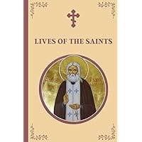 Lives of the Saints: An Introduction to Famous Orthodox Christian Saints Lives of the Saints: An Introduction to Famous Orthodox Christian Saints Paperback Kindle