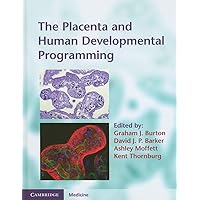 The Placenta and Human Developmental Programming (Cambridge Medicine (Hardcover)) The Placenta and Human Developmental Programming (Cambridge Medicine (Hardcover)) Hardcover Kindle