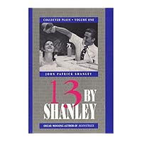 13 by Shanley: Thirteen Plays (Applause Books) 13 by Shanley: Thirteen Plays (Applause Books) Paperback