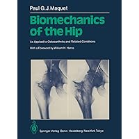 Biomechanics of the Hip: As Applied to Osteoarthritis and Related Conditions Biomechanics of the Hip: As Applied to Osteoarthritis and Related Conditions Kindle Hardcover Paperback