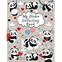 My Sticker Collecting Book Album: The Awesome Panda Blank Sticker Album For Collecting Stickers, Large Sticker Album for Kids (Girls - Boys), Big ... Collecting Journal 8.5x11In (Perfect Cover)