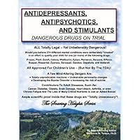 Antidepressants, Antipsychotics, And Stimulants - Dangerous Drugs on Trial Antidepressants, Antipsychotics, And Stimulants - Dangerous Drugs on Trial Paperback
