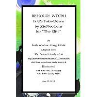 BEHOLD! WTC911 Is US Take-Down: by ZioNeoCons for ?The Elite? (Red Pill Trilogy) BEHOLD! WTC911 Is US Take-Down: by ZioNeoCons for ?The Elite? (Red Pill Trilogy) Paperback