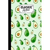 Glucose Log Book: Blood Sugar Log Book avocado Cover, Diabetes Tracker, Blood Sugar Log Book and Daily Food Journal, Blood Glucose Log Book | 120 Pages, Size 6