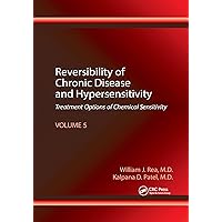Reversibility of Chronic Disease and Hypersensitivity, Volume 5: Treatment Options of Chemical Sensitivity (Reversibility of Chronic Disease and Hypersensitivity, 5) Reversibility of Chronic Disease and Hypersensitivity, Volume 5: Treatment Options of Chemical Sensitivity (Reversibility of Chronic Disease and Hypersensitivity, 5) Paperback Kindle Hardcover
