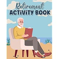 Retirement Gifts For Men: Retirement Activity Book For Men: 100+ Puzzles | Fun and Challenging Word Search, Crossword, Mazes, Sudoku, and Coloring Pages Retirement Gifts For Men: Retirement Activity Book For Men: 100+ Puzzles | Fun and Challenging Word Search, Crossword, Mazes, Sudoku, and Coloring Pages Paperback Spiral-bound