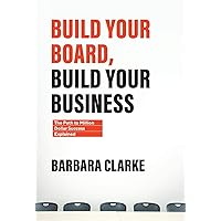 Build Your Board, Build Your Business: The Path to Million Dollar Success Explained Build Your Board, Build Your Business: The Path to Million Dollar Success Explained Hardcover Kindle Audible Audiobook Paperback