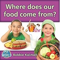 Where Does Our Food Come From? (My World - Grl G) Where Does Our Food Come From? (My World - Grl G) Hardcover Paperback