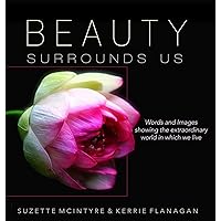 Beauty Surrounds Us: A Words & Images Coffee Table Book Beauty Surrounds Us: A Words & Images Coffee Table Book Hardcover