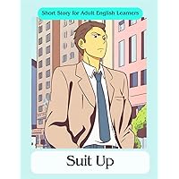 Short Story for Adult English Learners: Suit Up