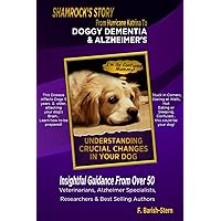 Doggy Dementia & Alzheimer’s: Shamrock’s Story: From Hurricane Katrina to Doggy Dementia & Alzheimer’s: Shamrock’s Story: From Hurricane Katrina to Paperback