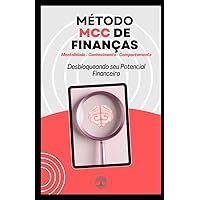 Método MCC de Finanças: Desbloqueando seu potencial financeiro (Portuguese Edition) Método MCC de Finanças: Desbloqueando seu potencial financeiro (Portuguese Edition) Kindle Paperback