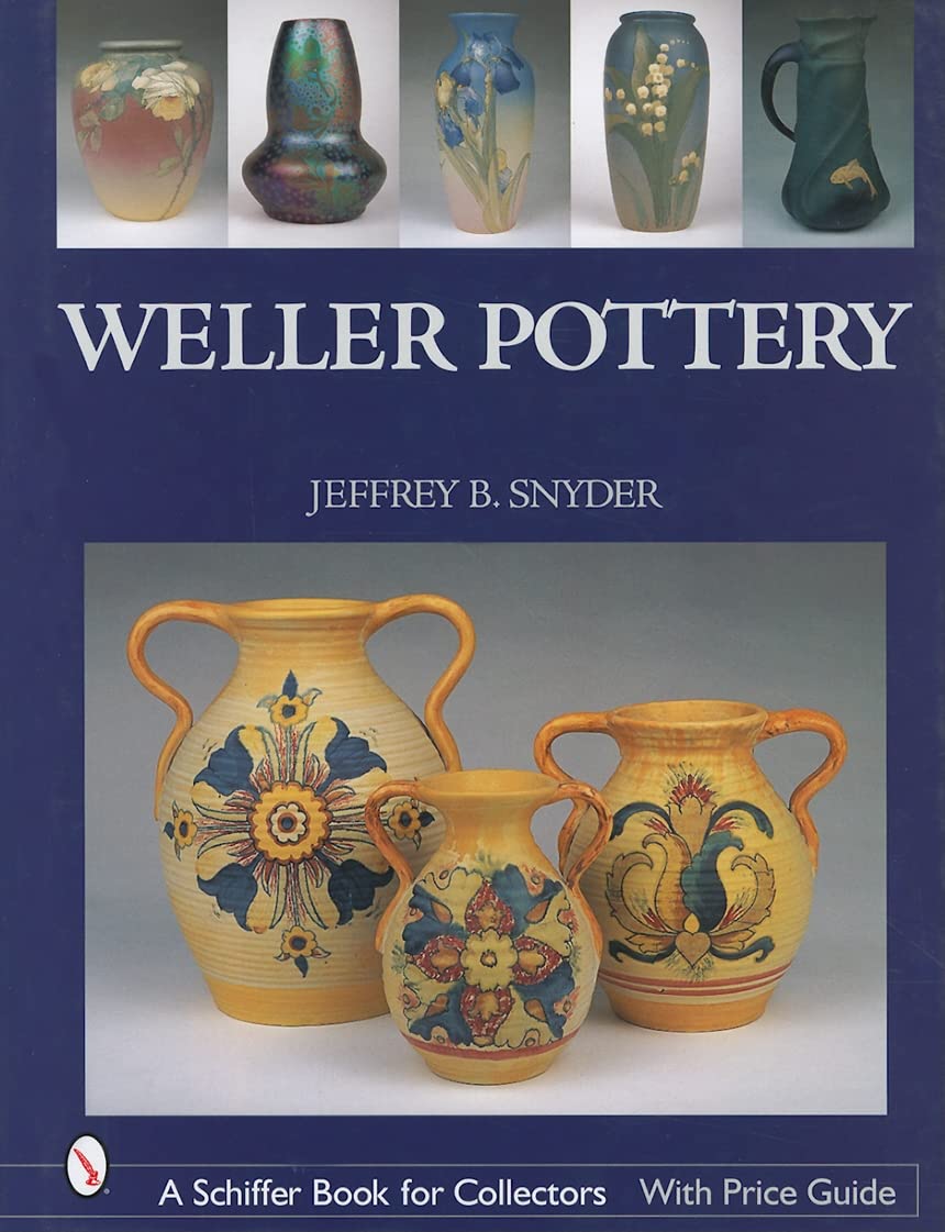 Weller Pottery (Schiffer Book for Collectors)