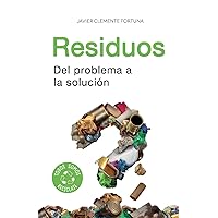 Residuos: Del problema a la solución (Spanish Edition) Residuos: Del problema a la solución (Spanish Edition) Paperback
