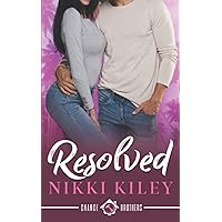 Resolved: A Grumpy Sunshine Romantic Comedy (Chance Brother's Series)