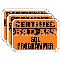 (x3) Certified Bad Ass SQL Programmer Stickers | Cool Funny Occupation Job Career Gift Idea | 3M Sticker Vinyl Decal for Laptops, Hard Hats, Windows, Cars