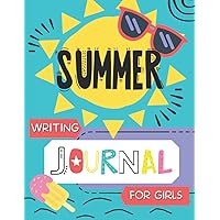 Summer Writing Journal For Girls: A Summer Activity Book With Prompts For Kids To Record Summer Memories And Adventures