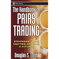 The Handbook of Pairs Trading : Strategies Using Equities, Options, & Futures The Handbook of Pairs Trading : Strategies Using Equities, Options, & Futures Hardcover Kindle