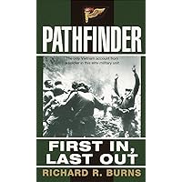 Pathfinder: First In, Last Out: A Memoir of Vietnam Pathfinder: First In, Last Out: A Memoir of Vietnam Mass Market Paperback Kindle Paperback