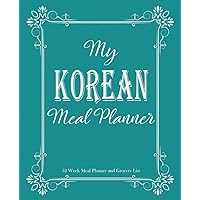 My Korean Meal Planner: Weekly Meal Planner Notebook, Meal Planner Journal, Meal Planner And Grocery List, Meal Planner Log Book, Meal Planner And ... Undated, Weekly Meal Planner With Snacks