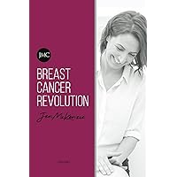 Breast Cancer Revolution: A reference guide to optimising your quality of life during and after Breast Cancer.