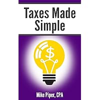 Taxes Made Simple: Income Taxes Explained in 100 Pages or Less (Financial Topics in 100 Pages or Less) Taxes Made Simple: Income Taxes Explained in 100 Pages or Less (Financial Topics in 100 Pages or Less) Paperback Kindle