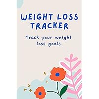 Weight Loss Tracker: A handy journal to keep track of your weight loss goals