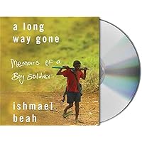 A Long Way Gone: Memoirs of a Boy Soldier A Long Way Gone: Memoirs of a Boy Soldier Paperback Audible Audiobook Kindle Hardcover Audio CD